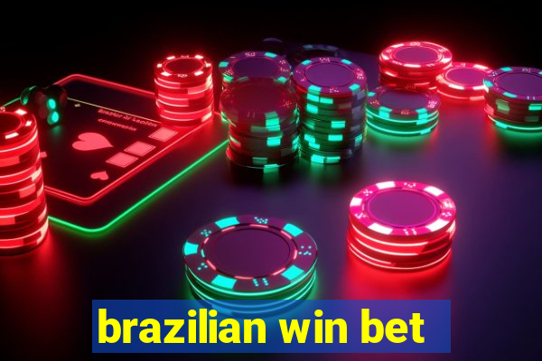 brazilian win bet